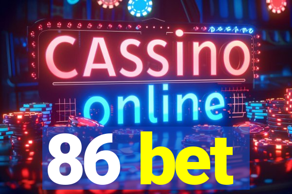 86 bet
